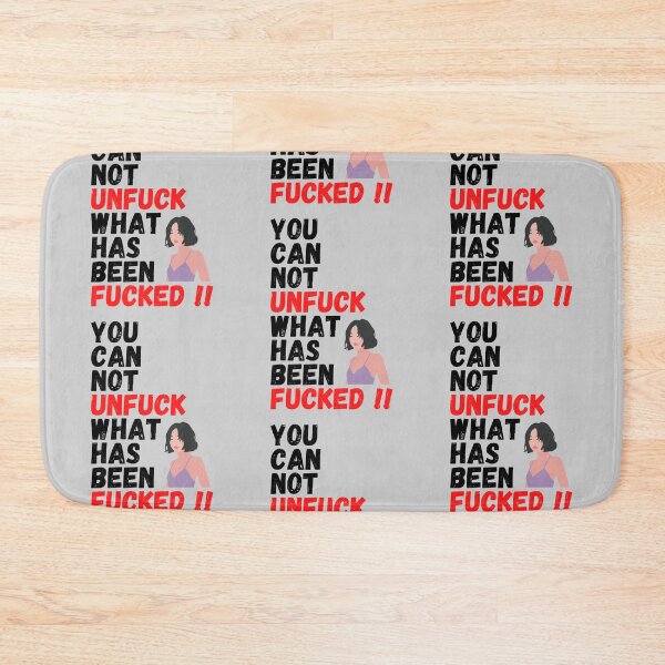 Item preview, You Can Not Unf*** What Has Been F*** !! designed and sold by Seopdesigns.