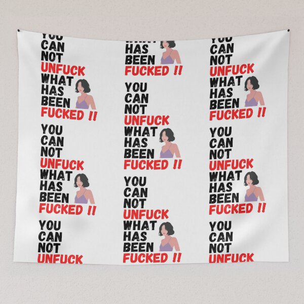 Item preview, You Can Not Unf*** What Has Been F*** !! designed and sold by Seopdesigns.