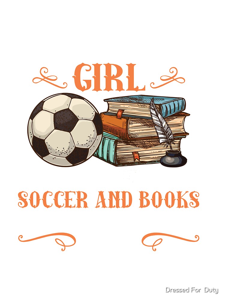 Once Upon A Time There Was A Girl Loved Soccer And Books T-Shirt Once Upon A Time There Was A Girl Loved Soccer And Books T-Shirt