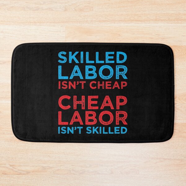 Artikelvorschau, Skilled Labor Isn't Cheap Laborer Labor Gift entworfen und verkauft von haselshirt.