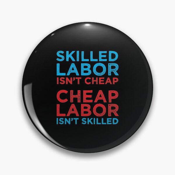 Item preview, Skilled Labor Isn't Cheap Laborer Labor Gift designed and sold by haselshirt.