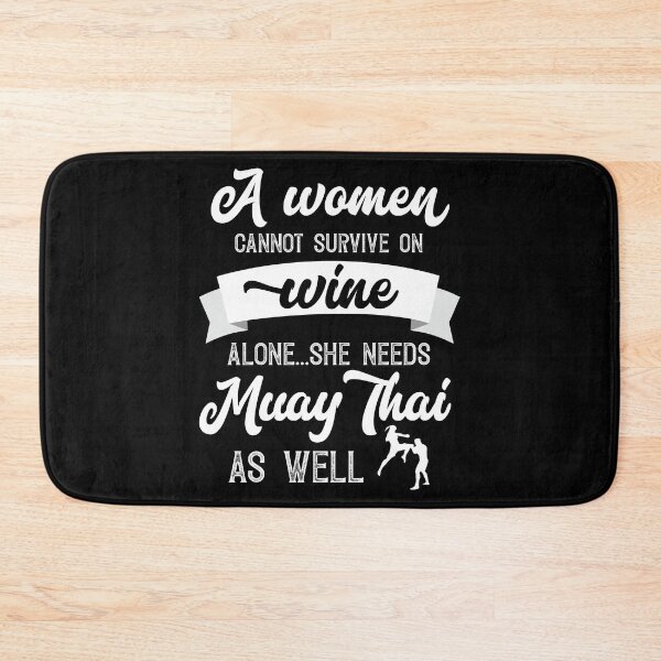Item preview, A Woman Cannot Survive On Wine Alone She Needs Muay Thai As Well designed and sold by Orange Pieces.