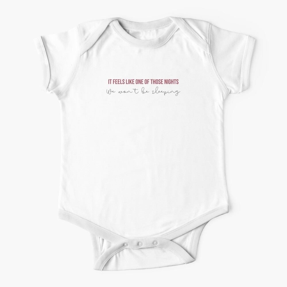 It Feels Like One Of Those Nights We Won T Be Sleeping Taylor Swift Red Album Lyrics Baby One Piece By Bombalurina Redbubble