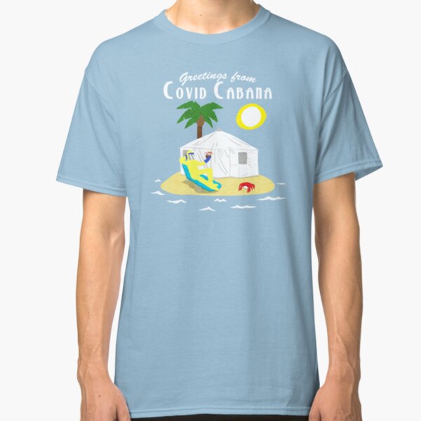 Covid Cabana Classic T-Shirt