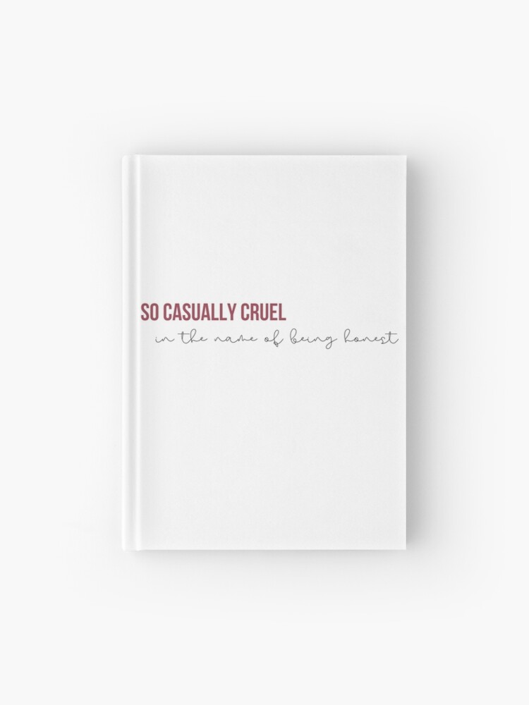 So casually cruel in the name of being honest All Too Well - Taylor Swift  RED Lyrics | Hardcover Journal