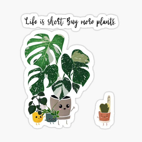 Item preview, Life is short. Buy more plants. designed and sold by GelsGarden.