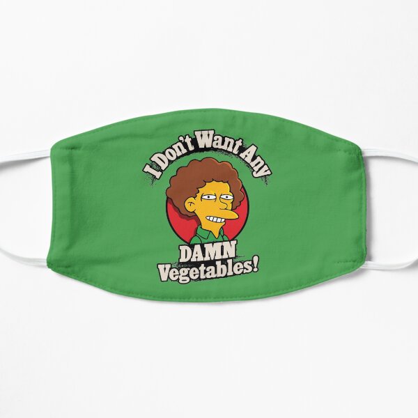 I Don't Want Any Damn Vegetables Flat Mask
