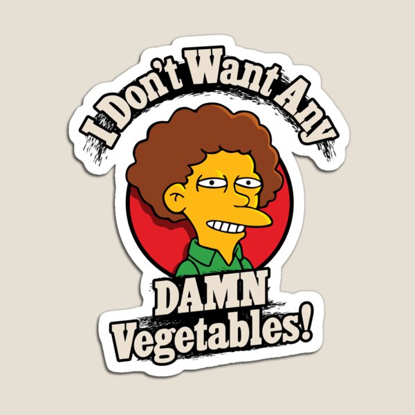 I Don't Want Any Damn Vegetables Magnet