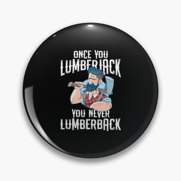 Artikelvorschau, Once You Lumberjack You Never Lumberback Funny Gift entworfen und verkauft von haselshirt.