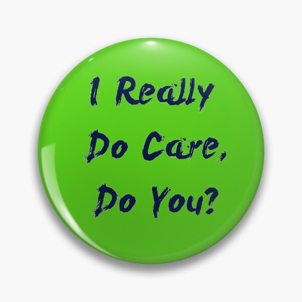 Item preview, I Really Do Care, Do you? designed and sold by Jon Shore.