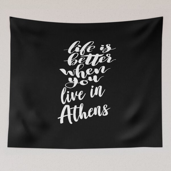 Item preview, Life is Better When You Live In Athens designed and sold by ProjectX23.