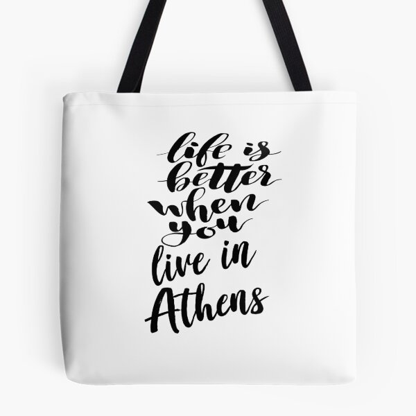 Item preview, Life is Better When You Live In Athens designed and sold by ProjectX23.