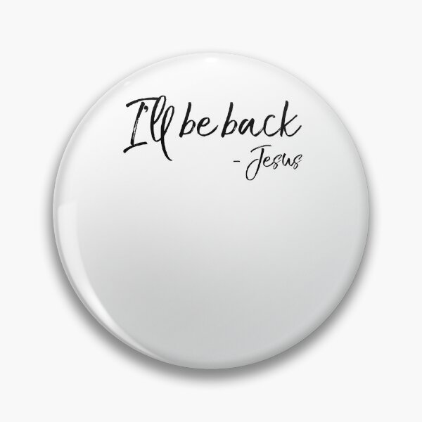 Item preview, I'll Be Back - Jesus Funny Christian Quote designed and sold by TNDesignStudio.