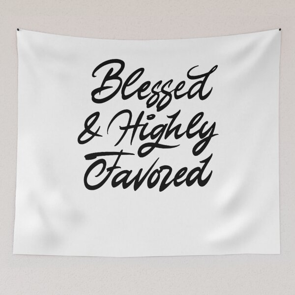Item preview, Blessed and highly favored designed and sold by Zagach Letters.