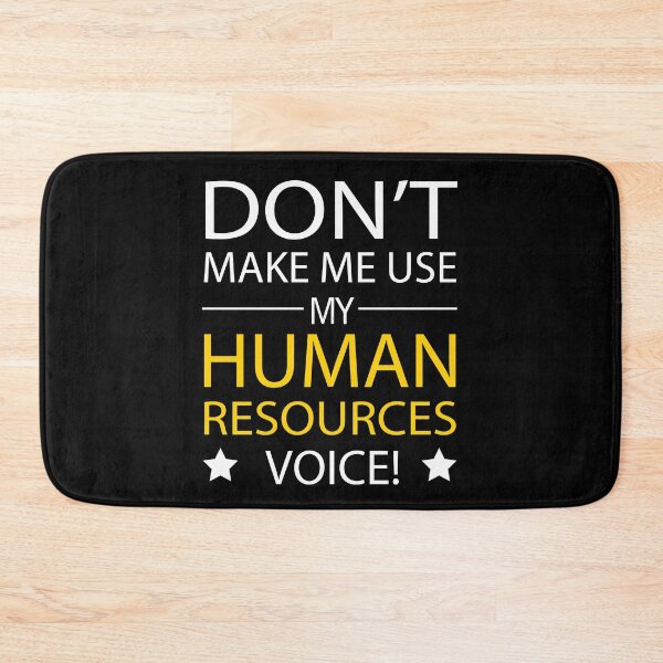 Item preview, Human Resources Don't Make Me Use My HR Voice designed and sold by JukeLox.