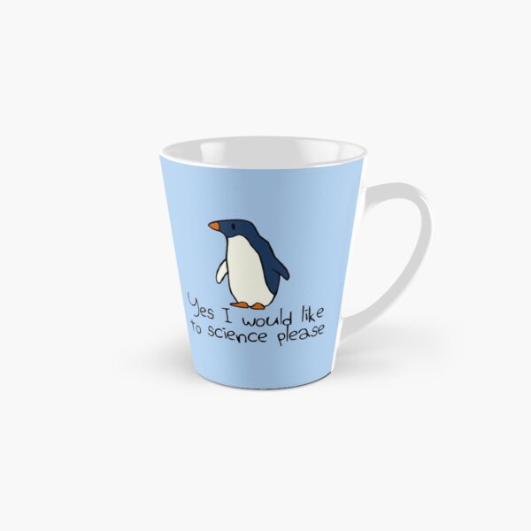 Yes I Would Like To Science Please Penguin Tall Mug
