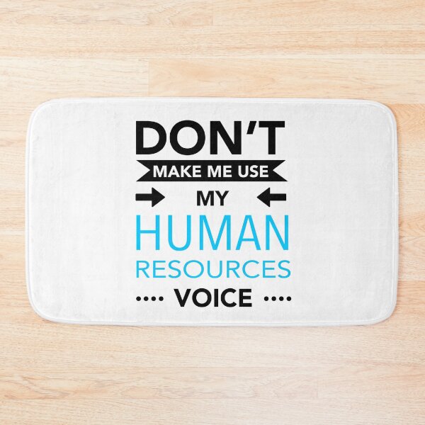 Item preview, Human Resources Don't Make Me Use My HR Voice designed and sold by JukeLox.