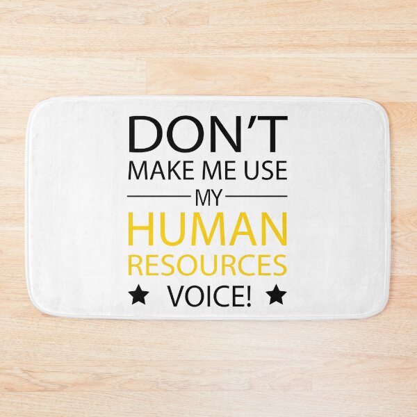 Item preview, Human Resources Don't Make Me Use My HR Voice designed and sold by JukeLox.