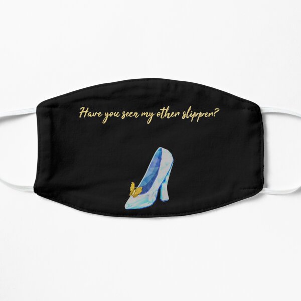 Princess Statement - Have you seen my other slipper? Mask