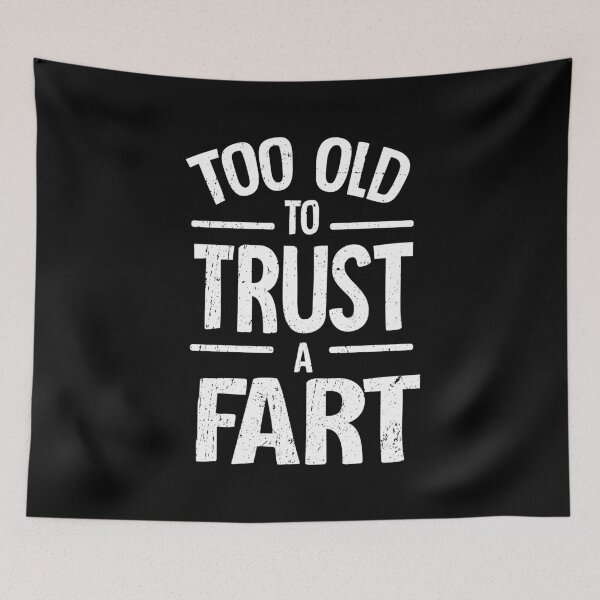 Item preview, 60th Birthday Too Old To Trust Fart Gift  designed and sold by 2blackcherries.