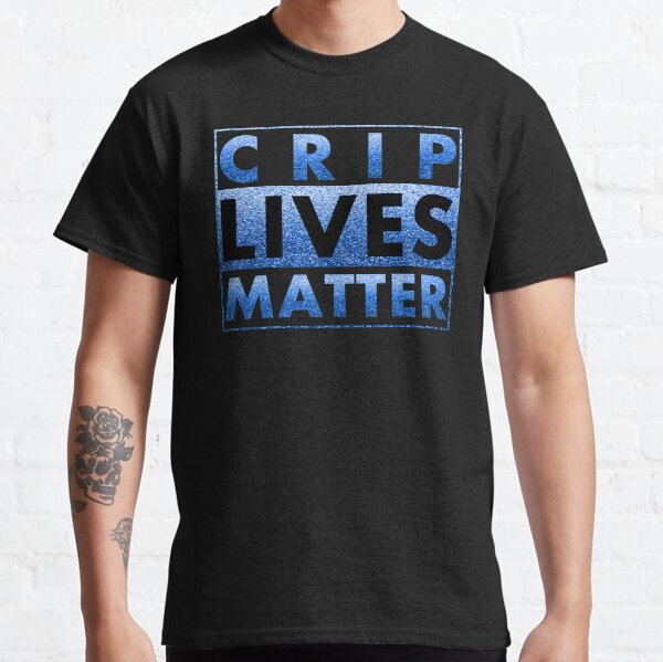 Crip lives matter shirt Clearance