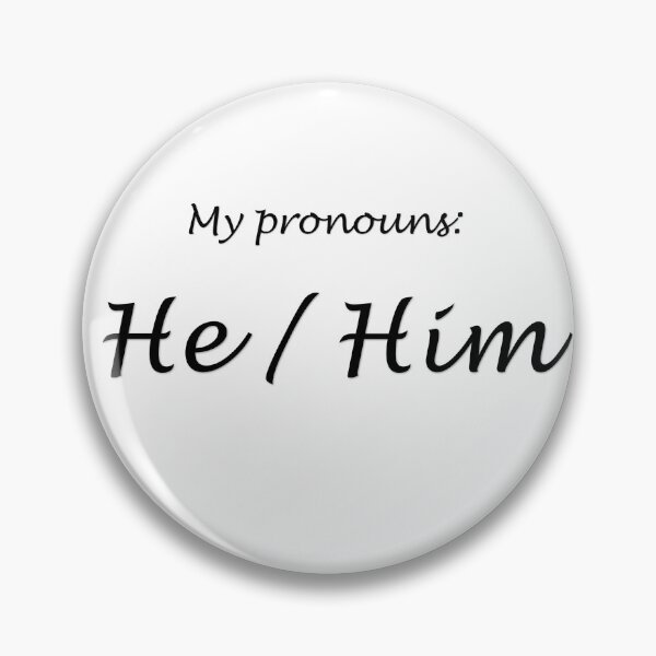 Item preview, He/Him designed and sold by BitterbluePine.