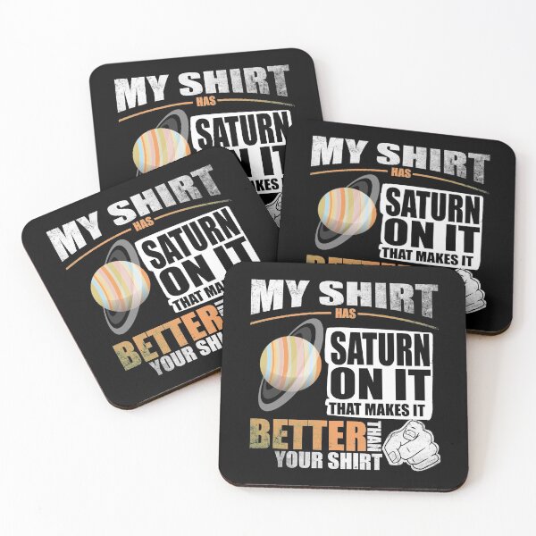 Item preview, My Shirt Has Saturn On It. Makes It Better Than Your Shirt designed and sold by Orange Pieces.