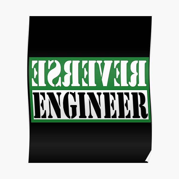 Reverse Engineer Green on black Poster