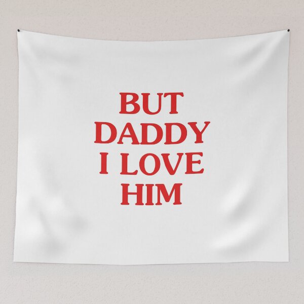 Item preview, But Daddy I Love Him designed and sold by dreamy11.