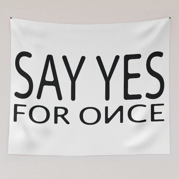Item preview, Say Yes for Once Tshirt for Pessimists and No sayers - Flirt Tshirt - or even make a Proposal T-Shirt ;) designed and sold by blastshmucks.