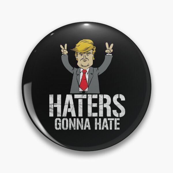 Item preview, Funny Trump Gift-Haters Gonna Hate designed and sold by AlphaDist2.