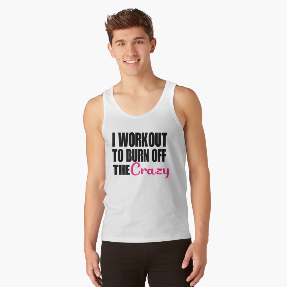 I Work Out to Burn off the Crazy Women's Racerback Tank Gym