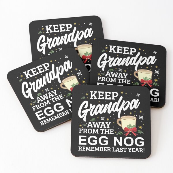Item preview, Keep Grandpa Away From The Egg Nog Remember Last Year designed and sold by Orange Pieces.