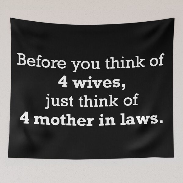 Item preview, 4 Wives Means 4 Mother in Laws. designed and sold by Bododobird.