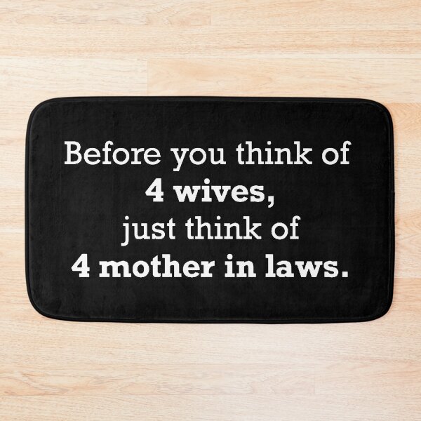 Item preview, 4 Wives Means 4 Mother in Laws. designed and sold by Bododobird.