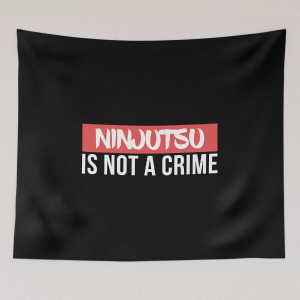 Item preview, Ninjutsu is not a Crime Martial Arts designed and sold by Orange Pieces.