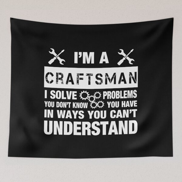 Item preview, Copy of I am a craftsman - I solve problems - gift idea for craftsmen designed and sold by Lenny Stahl.