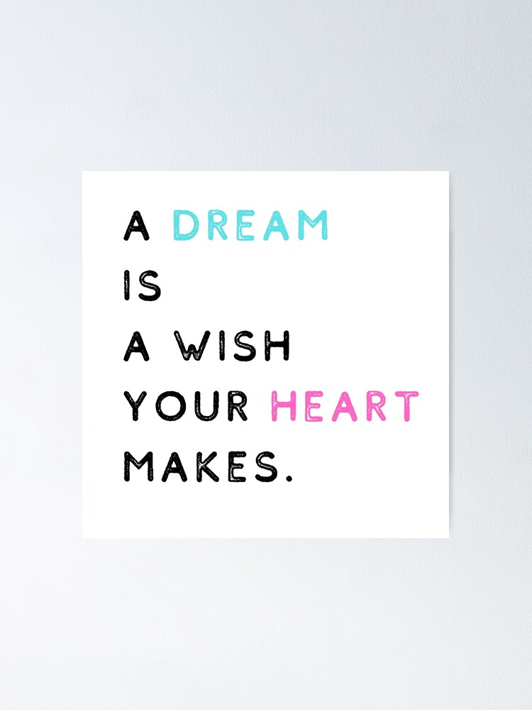 A Dream Is A Wish Your Heart Makes Cinderella Poster By Enlightparis Redbubble