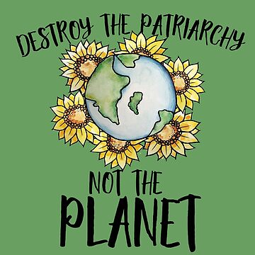 Vorschaubild zum Design Zerstöre das Patriarchat, nicht den Planeten von Boog Monst