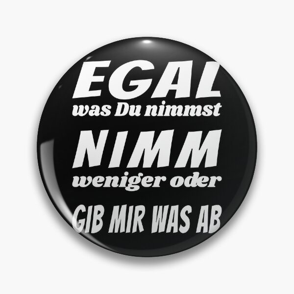 Item preview, Egal was Du nimmst, NIMM WENIGER oder gib mir was ab designed and sold by SiRaGeckoDesign.