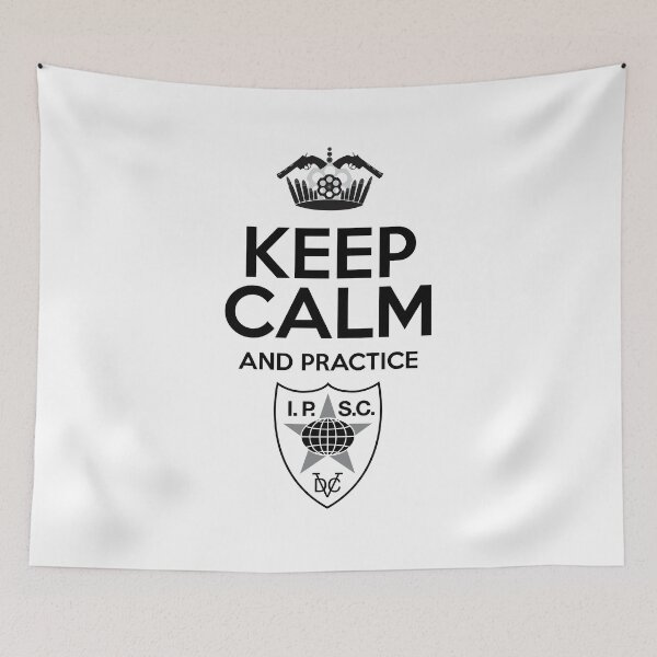 Item preview, Keep calm and practice IPSC designed and sold by yourgunsstyle.