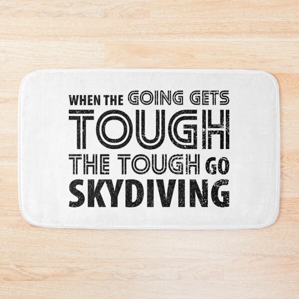 Item preview, When the Going gets Tough the Tough go Skydiving designed and sold by Orange Pieces.