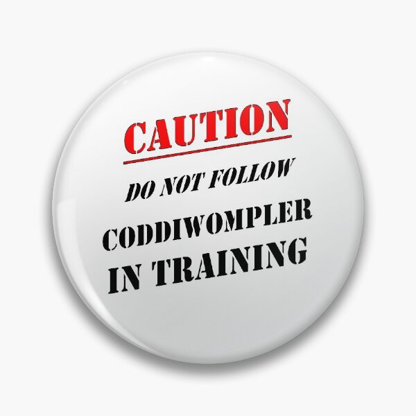 Item preview, Caution Do Not Follow Coddiwompler In Training designed and sold by taiche.
