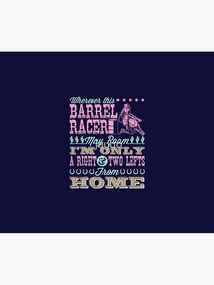 Barrel Racing Design Wherever This Barrel Racer May Roam by jaygo