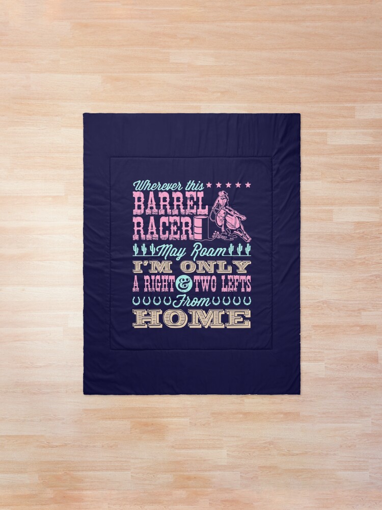 Alternate view of Barrel Racing Design Wherever This Barrel Racer May Roam Comforter