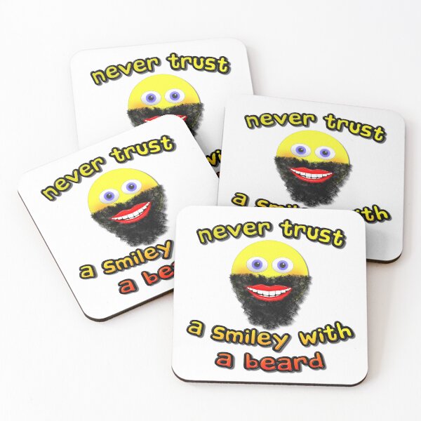 Item preview, Never Trust A Smiley With A Beard designed and sold by MarkUK97.