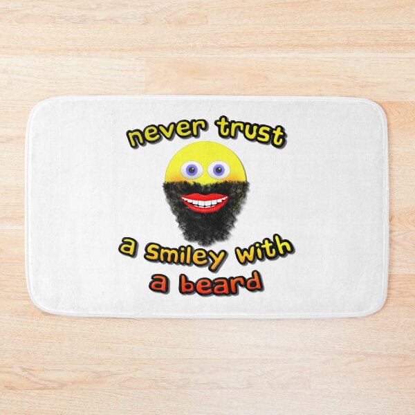 Item preview, Never Trust A Smiley With A Beard designed and sold by MarkUK97.
