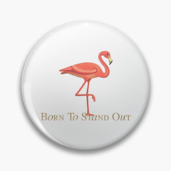 Item preview, Flamingo  - Empowerment Statement - Born To Stand Out designed and sold by talgursmusthave.