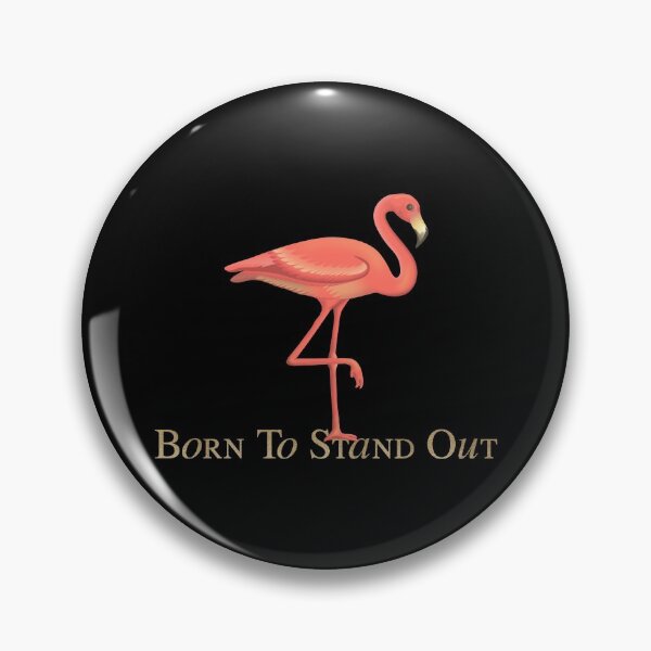 Item preview, Flamingo  - Empowerment Statement - Born To Stand Out   – Black background designed and sold by talgursmusthave.