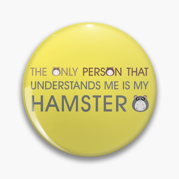 Item preview, The only person that understands me is my hamster designed and sold by RatArt Designs.
